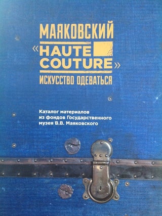 Item #1249 Maiakovskii: "Haute couture": Iskusstvo odevat'sia. Katalog materialov iz fondov...