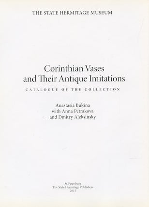 Korinfskie vazy i ikh antichnye imitatsii. Katalog kollektsii (Corinthian vases and their antique imitations: Catalogue of the [Hermitage] Collection).