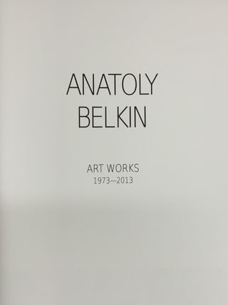 Anatoly Belkin: Art Works 1973 - 2013