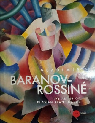 Item #1703 Vladimir Baranov-Rossiné: The Artist of the Russian Avant-Garde. N. Avtonomova A....