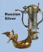 Item #2012 Russian Silver of the 16th – Early 20th Centuries / Russkoe serebro XVI – nachala XX veka. T. Muntyan I. Kostina, E. Shakurova.