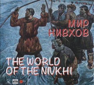 Item #2183 Mir nivkhov / World of the Nivkhi. Elena Nitkuk Irina Glushakova