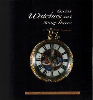 Item #2508 Swiss Watches and Snuff-Boxes, 17th–20th c.: Artistic Enamels from the Hermitage...
