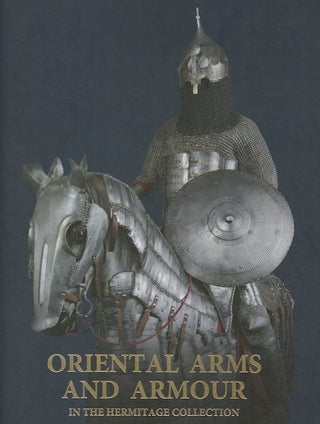 Item #2586 Oriental Arms and Armor in the Hermitage Collection. Vs. N. Obraztsov