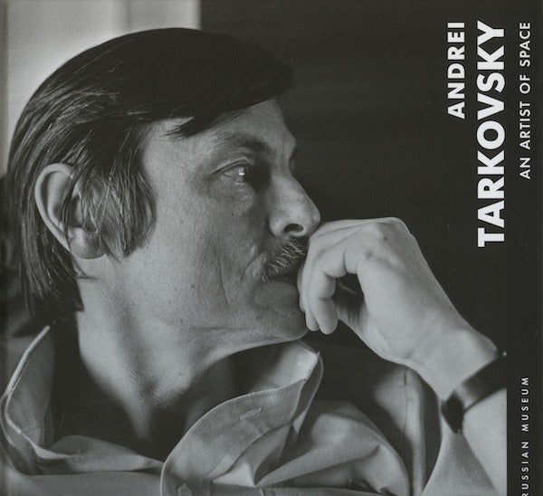 Item #2619 Andrei Tarkovskii: An Artist of Space. K. Shakhnazarov J. Kiblitsky, M. Tarkovskaia.