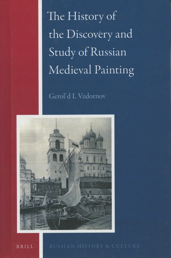 Item #2621 The History of the Discovery and Study of Russian Medieval Painting. G. I. Vzdornov.