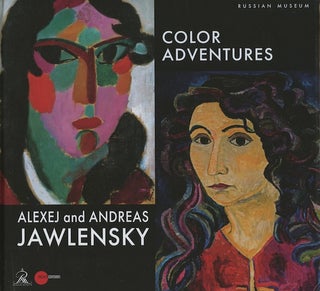 Item #2658 Aleksej and Andreas Jawlensky: Color Adventures / Aleksei i Andreas Iavlenskie:...
