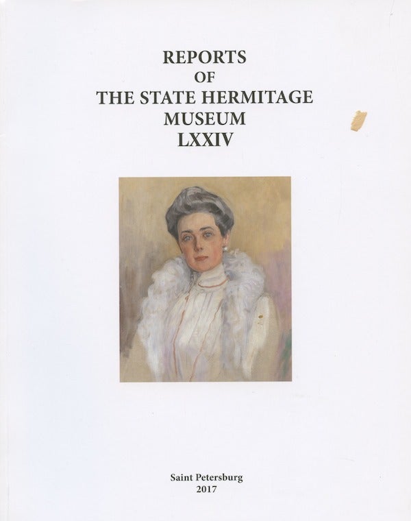 Item #2696 Reports of the State Hermitage Museum LXXIV / Soobshcheniia Gosudarstvennogo Ermitazha LXXIV; LXXIV