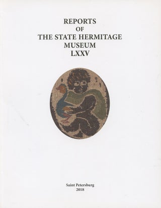 Item #3099 Reports of the State Hermitage Museum LXXV / Soobshcheniia Gosudarstvennogo Ermitazha...