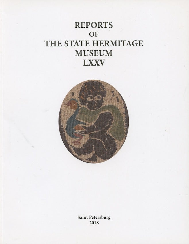 Item #3099 Reports of the State Hermitage Museum LXXV / Soobshcheniia Gosudarstvennogo Ermitazha LXXV; LXXV