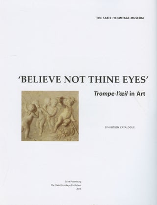Ne ver’ glazam svoim. Obmanki v iskusstve. Katalog vystavki (“Believe not thine eyes”: Trompe l’oeil in Art. Exhibition catalogue)