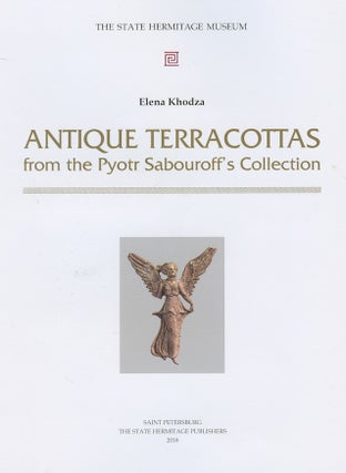 Antichnye terrakoty iz sobraniia P. A. Saburova / Antique terra-cottas from the Pyotr Sabouroff’s collection