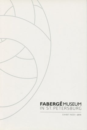 Item #3314 Fabergé Museum in St. Petersburg: Exhibit Index / Muzei Faberzhe v Sankt-Peterburge:...