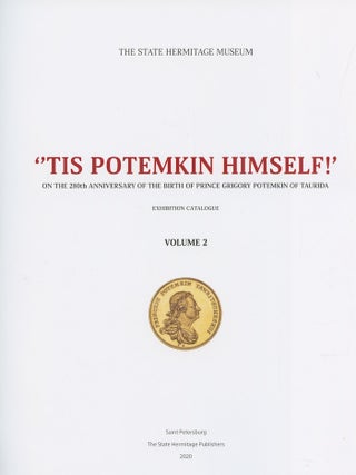 "Eto sam Potemkin!" K 280-letiiu Svetleishego kniazia G. A. Potemkina-Tavricheskogo. Katalog vystavki, tom 2 ("Tis Potemkin himself!" On the 280th anniversary of the birth of Prince Gregory Potemkin of Taurida. Exhibition Catalogue, volume 2)