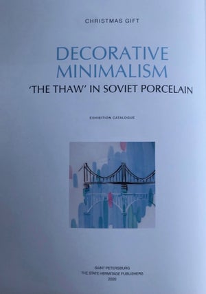 Podnesenie k Rozhdestvu: Dekorativnyi minimalizm: "ottepel" v sovetskom farfore (A Christmas Gift. Decorative minimalism: "the thaw" in Soviet Porcelain); : " " :