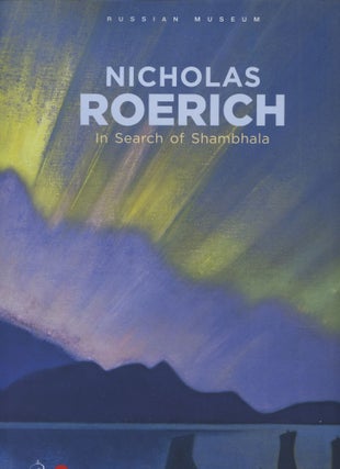 Item #3996 Nicholas Roerich: in search of Shambhala / Nikolai Rerikh: v poskakh Shambaly; ...