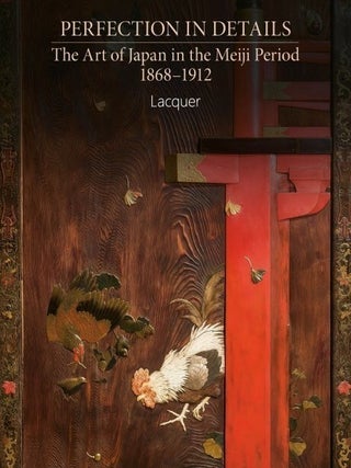 Item #4269 Sovershentsvo v detaliakh: iskusstvo Iaponii epokhi Meidzi 1868–1910. Laki,...