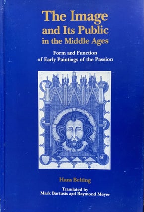 Item #4507 The Image and Its Public in the Middle Ages: Form and Function of Early Paintings of...