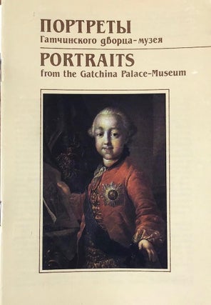 Item #456 Portrety Gatchinskogo dvortsa-muzeia / Portraits from the Gatchina Palace Museum. V. A....