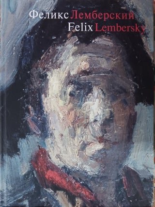 Item #4661 Feliks Lemberskii 1913 – 1970. Zivopis' - grafika / Felix Lembersky. Paintings and...