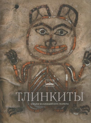 Item #628 Tlinkity: katalog kollektsii kunstkamery (Tlingit Tribe: Catalogue of the Collection of...