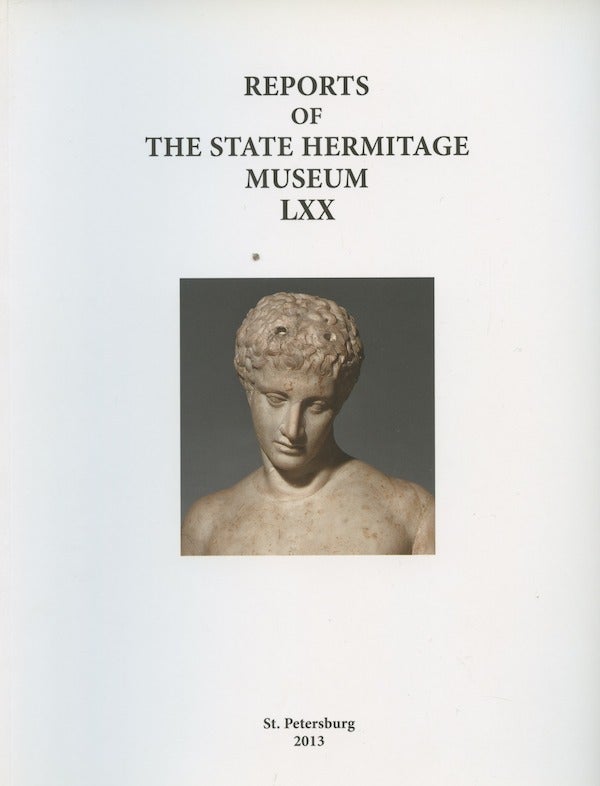 Item #769 Reports of the State Hermitage Museum LXX / Soobshcheniia Gosudarstvennogo Ermitazha LXX; LXX