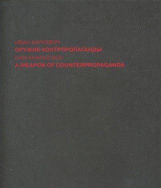 Item #844 Ivan Kharkevich: Oruzhie kontrpropagandy (Weapon of Counter-Propaganda). A. F....