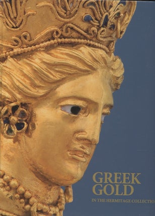 Item #901 Greek gold in the Hermitage collection : antique jewelry from the Northern Black Sea...